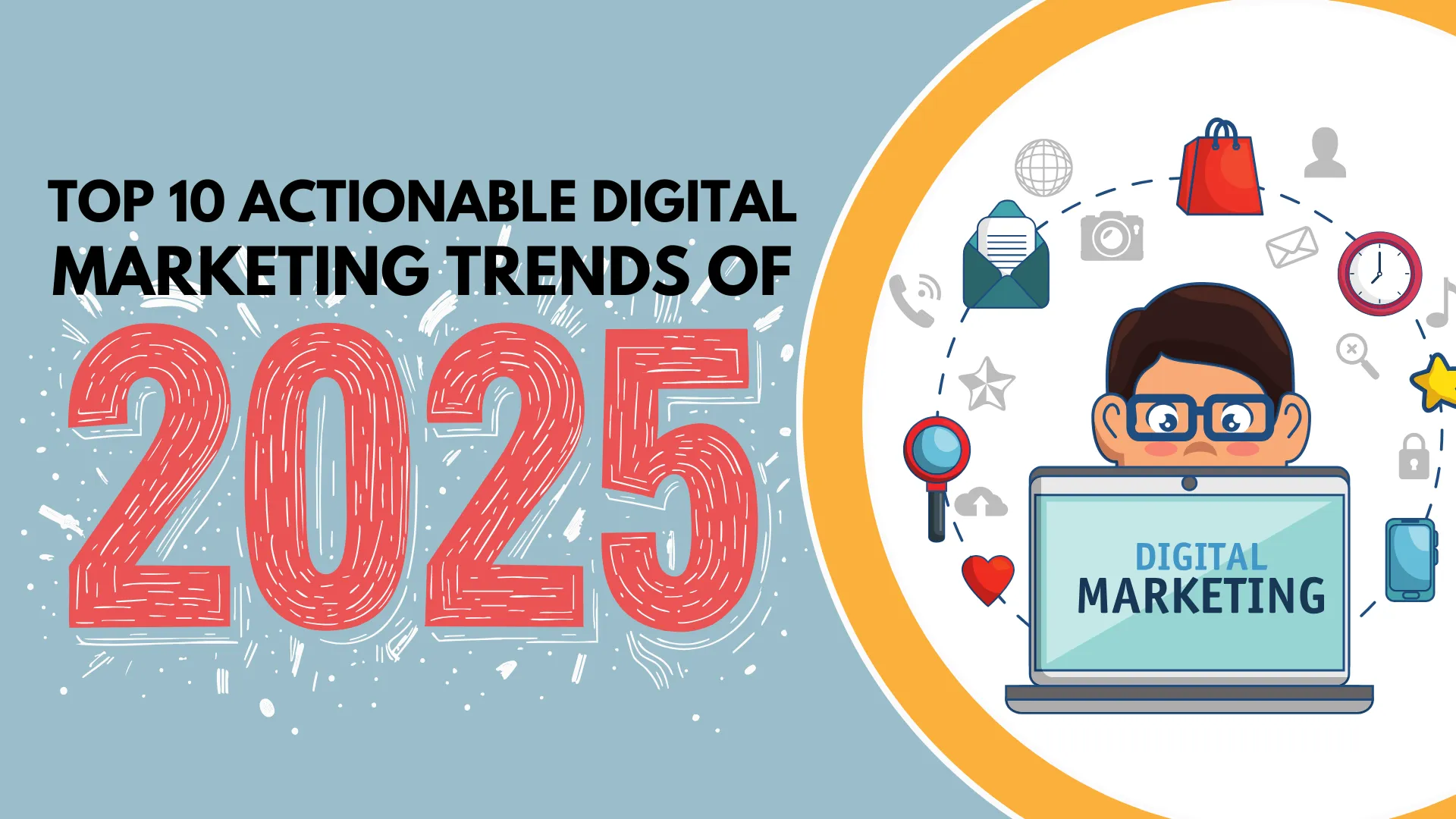 Top 10 Actionable Digital Marketing Trends Of 2025