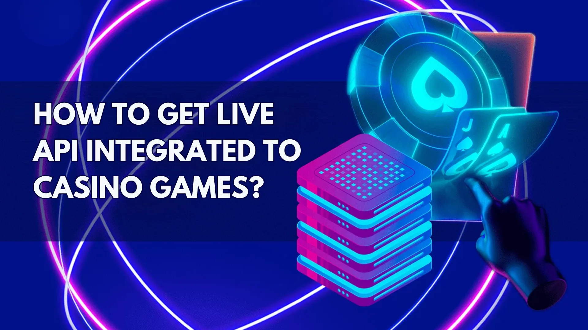 How To Get Live Api Integrated To Casino Games?