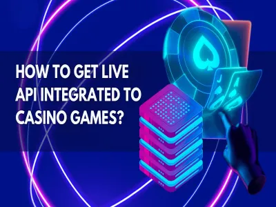 How To Get Live Api Integrated To Casino Games?